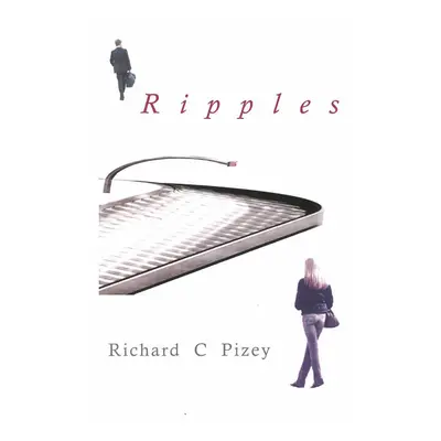 Ripples - Richard C Pizey