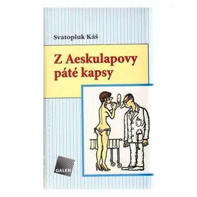 Z Aeskulapovy páté kapsy - Svatopluk Káš