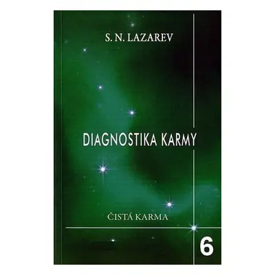 Diagnostika karmy 6 - Stupně k božskému - Sergej N. Lazarev