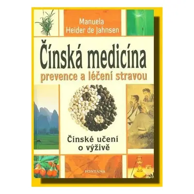 Čínská medicína prevence a léčení stravou - de Manuela Heider Jahnsen