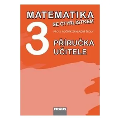 Matematika se Čtyřlístkem 3 - Příručka učitele - kolektiv autorů