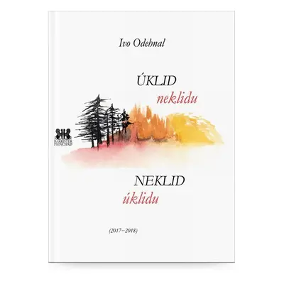 Úklid neklidu / Neklid úklidu (2017-2018) - Ivo Odehnal