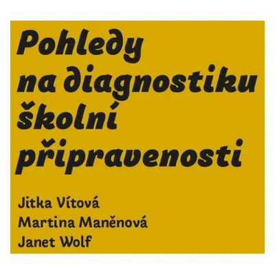 Pohledy na diagnostiku školní připravenosti - Jitka Vítová