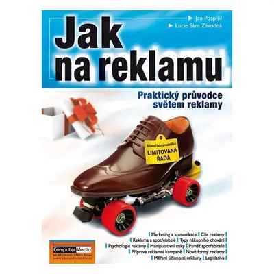 Jak na reklamu - Praktický průvodce světem reklamy - J. Pospíšil