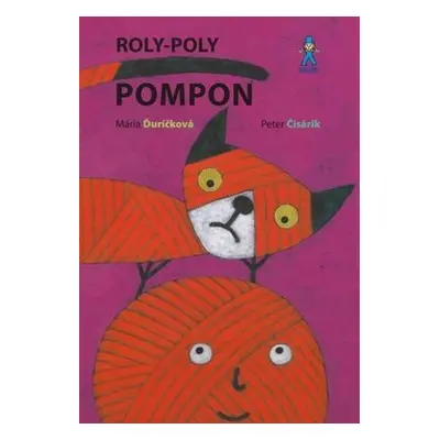 Roly-Poly Pompon - Mária Ďuríčková; Peter Čisárik