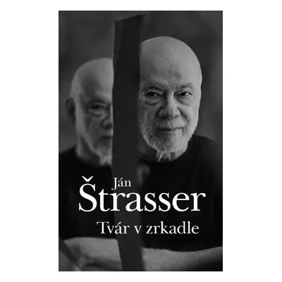 Tvár v zrkadle - Ján Štrasser