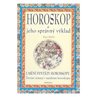 Horoskop a jeho správný výklad - Tracy Marks