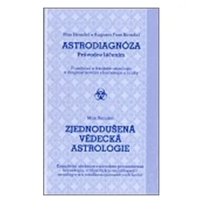 Astrodiagnóza - průvodce léčením / Zjednodušená vědecká astrologie - Max Heindel