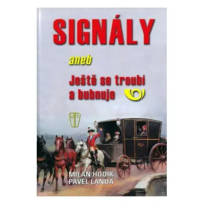 Signály aneb ještě se troubí a bubnuje - Milan Hodík