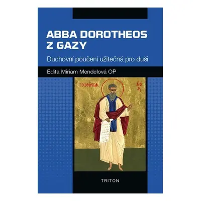 Abba Dorotheos z Gazy - Edita Miriam Mendelová