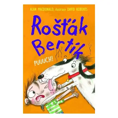 Rošťák Bertík - Puuuch! - Alan MacDonald