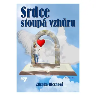 Srdce stoupá vzhůru, 2. vydání - Zdenka Blechová