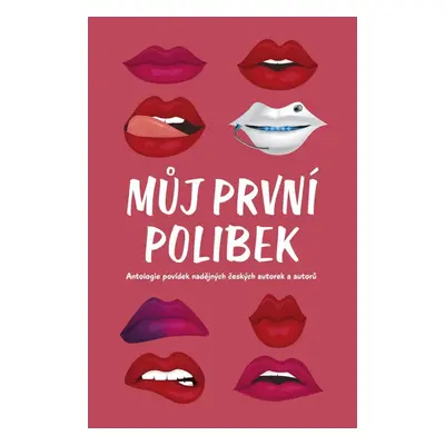 Můj první polibek - kolektiv autorů