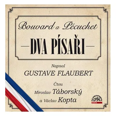 Dva písaři Bouvard a Pécuchet - CDmp3 (Čte Miroslav Táborský a Václav Kopta) - Gustave Flaubert