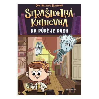 Strašidelná knihovna 2 - Na půdě je duch, 2. vydání - Dori Hillestad Butlerová