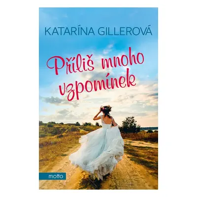 Příliš mnoho vzpomínek - Katarína Gillerová