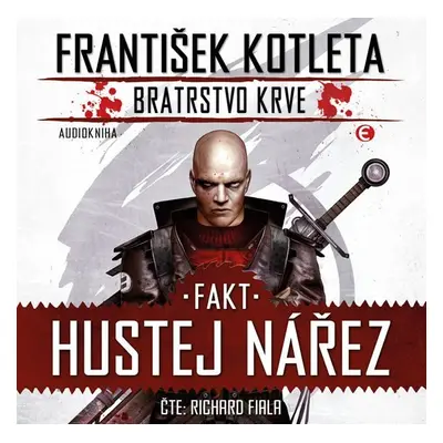 Fakt hustej nářez - Bratrstvo krve 2 - CDmp3 (Čte Richard Fiala) - František Kotleta