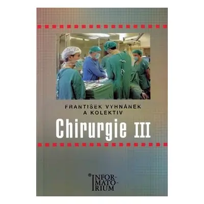 Chirurgie III - František Vyhnánek