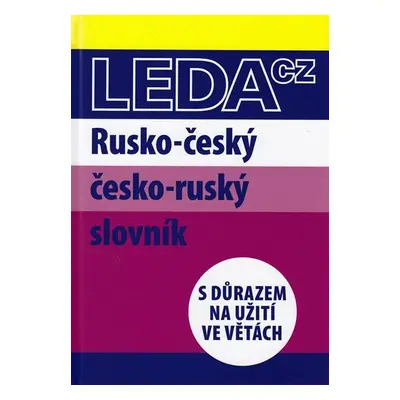 Rusko-český a česko-ruský slovník s důrazem na užití ve větách - Marie Csiriková