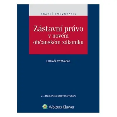 Zástavní právo v novém občanském zákoníku - Lukáš Vymazal