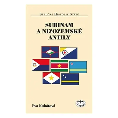 Surinam a Nizozemské Antily - Eva Kubátová