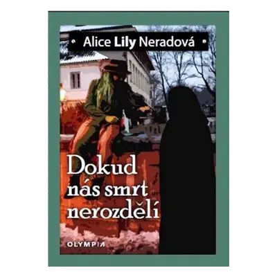 Dokud nás smrt nerozdělí - Alice Lily Neradová