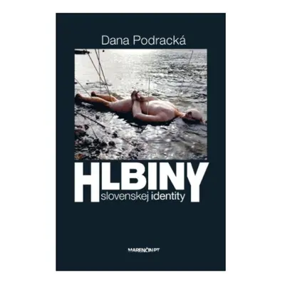 Hlbiny slovenskej identity - Dana Podracká