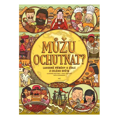 Můžu ochutnat? Lahodné příběhy o jídle z celého světa - Daniel Mizielinski