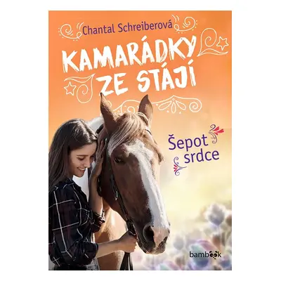 Kamarádky ze stájí 1 - Šepot srdce - Chantal Schreiberová