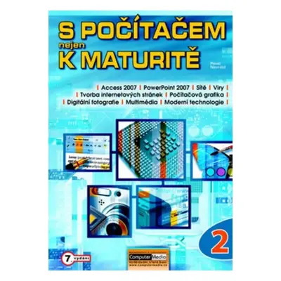 S počítačem nejen k maturitě - 2.díl, 7. vydání - Pavel Navrátil