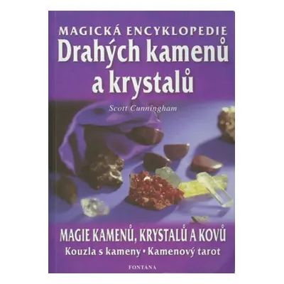 Magická encyklopedie drahých kamenů a krystalů - Scott Cunningham