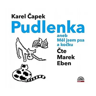 Pudlenka aneb Měl jsem psa a kočku - CD (Čte Marek Eben) - Karel Čapek