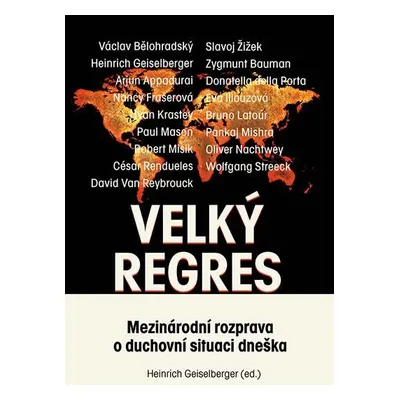 Velký regres - Mezinárodní rozprava o duchovní situaci dneška - kolektiv autorů