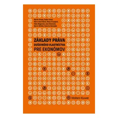 Základy práva duševného vlastníctva pre ekonómov - Marián Kropaj; Katarína Bartalská; Dušan Holu