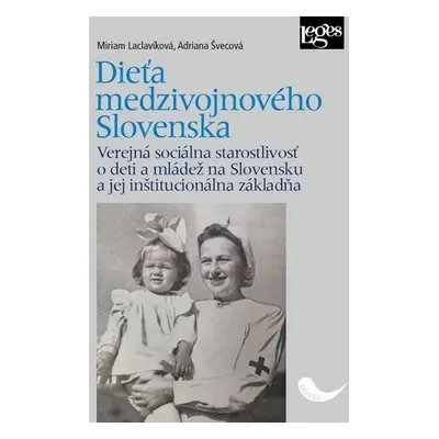 Dieťa medzivojnového Slovenska - Verejná sociálna starostlivosť o deti a mládež na Slovensku a j