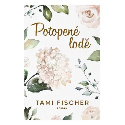 Potopené lodě - Tami Fischer