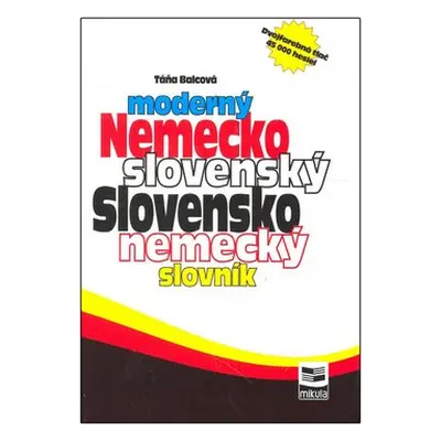 Moderný Nemecko slovenský Slovensko nemecký slovník - Táňa Balcová