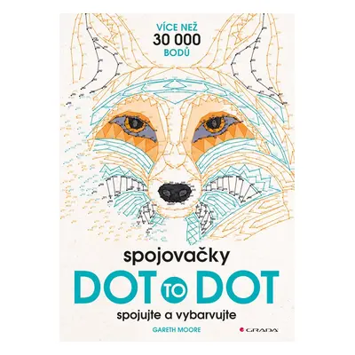 Spojovačky Dot to dot - spojujte a vybarvujte - Gareth Moore