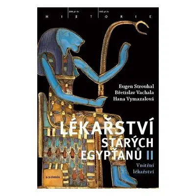 Lékařství starých Egypťanů II - Vnitřní lékařství - Eugen Strouhal