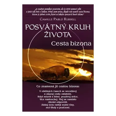 Posvátný kruh života - Cesta bizona - Camille Pablo Russell