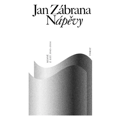 Nápěvy - Básně z let 1945-1954, 2. vydání - Jan Zábrana