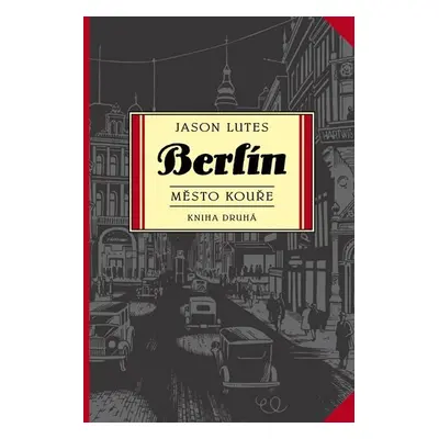 Berlín 2 - Město kouře - Jason Lutes