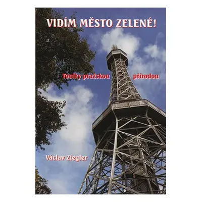 Vidím město zelené! - Václav Ziegler