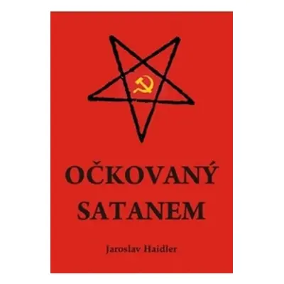 Očkovaný Satanem - Jaroslav Haidler