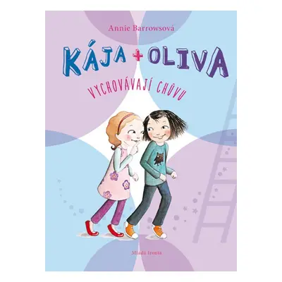 Kája + Oliva Vychovávají chůvu - Annie Barrowsová