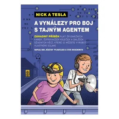 Nick a Tesla a vynálezy pro boj s tajným agentem - "Science Bob" Pflugfelder