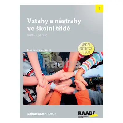 Vztahy a nástrahy ve školní třídě - Zdenka Ženatová