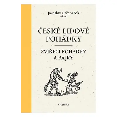 České lidové pohádky 1 - Zvířecí pohádky a bajky - Jaroslav Otčenášek