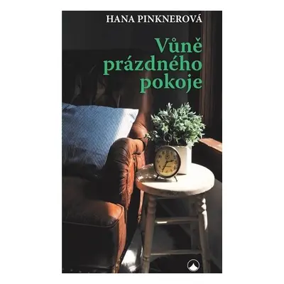 Vůně prázdného pokoje - Hana Pinknerová