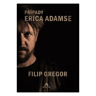 Případy Erica Adamse - Filip Gregor